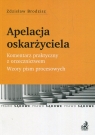 Apelacja oskarżycielska Komentarz praktyczny z orzecznictwem Wzory pism Zdzisław Brodzisz