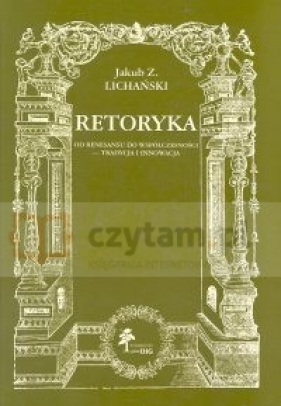 Retoryka dawna - Lichański Jakub Zdzisław