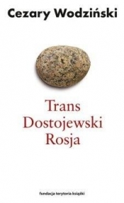 Trans Dostojewski Rosja - Wodziński Cezary