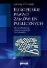 Europejskie prawo zamówień publicznych jako narzędzie społeczno-gospodarczej Michał Wieloński