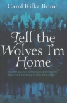 Tell The Wolves Im Home Rifka Brunt Carol