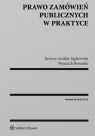 Prawo zamówień publicznych w praktyce Justyna Andała-Sępkowska, Wojciech Bereszko