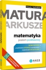 Matura - arkusze - matematyka (poziom podstawowy) Jadwiga Geniec, Magdalena Dyrek, Marlena Andrzejczak