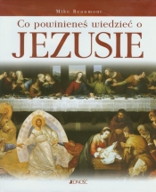 Co powinieneś wiedzieć o Jezusie - Mike Beaumont