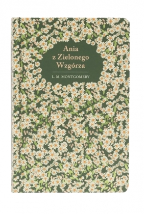 Ania z Zielonego Wzgórza (edycja kolekcjonerska) - Lucy Maud Montgomery