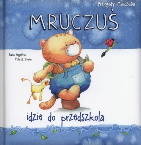 Mruczuś idzie do przedszkola - Agostini Sara, Tonin Marta