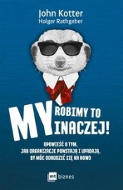 My robimy to inaczej! - Holger Rathgeber, John Kotter