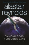 Diamond Dogs, Turquoise Days Alastair Reynolds