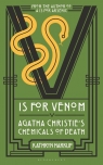 V is for Venom Agatha Christie's Chemicals of Death Kathryn Harkup