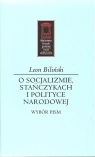 O socjalizmie, stańczykach i polityce narodowej Wybór pism Biliński Leon