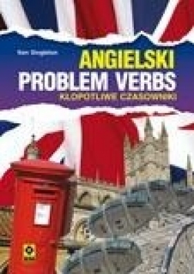 Angielski Problem Verbs Kłopotliwe czasowniki - Ken Singleton