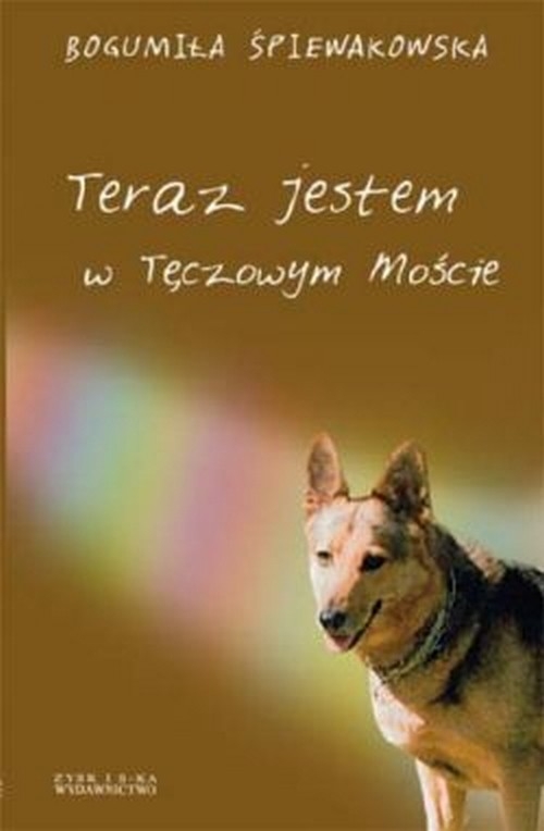 Teraz jestem w Tęczowym Moście