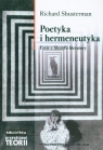 Poetyka i hermeneutyka Eseje z filozofii literatury Richard Shusterman