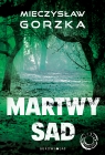 Martwy sad (oprawa twarda) Mieczysław Gorzka