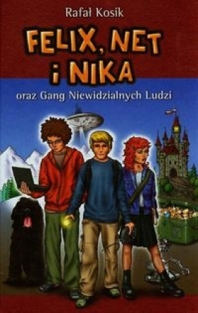 Felix Net i Nika oraz Gang Niewidzialnych Ludzi - Rafał Kosik