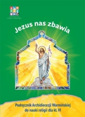 Katechizm SP 6 Jezus nas zbawia... podr WARMIA - Opracowanie zbiorowe