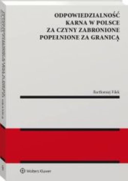 Odpowiedzialność karna w Polsce za czyny zabronione popełnione za granicą