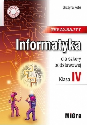 Informatyka SP 4 Teraz bajty w.2020 - Grażyna Koba