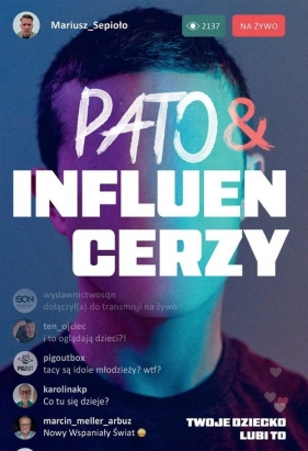 Pato&influencerzy. Twoje dziecko lubi to - Mariusz Sepioło