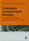 Uczestnicy postępowania karnego w świetle nowelizacji procedury karnej  Czarnecki Paweł, Czerwińska Malgorzata