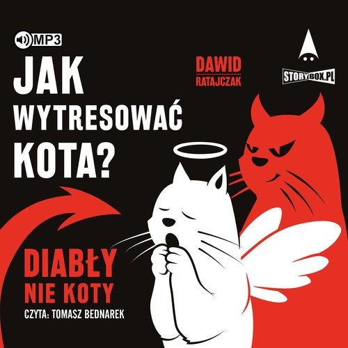 Jak wytresować kota? Diabły, nie koty
	 (Audiobook)