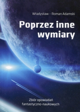 Poprzez inne wymiary - Adamski Władysław Roman