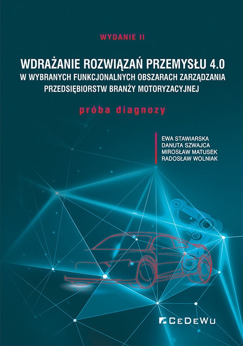 Wdrażanie rozwiązań Przemysłu 4.0 w wybranych funkcjonalnych obszarach zarządzania przedsiębiorstw branży motoryzacyjnej