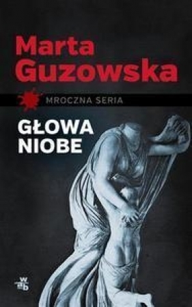 Głowa Niobe - Marta Guzowska