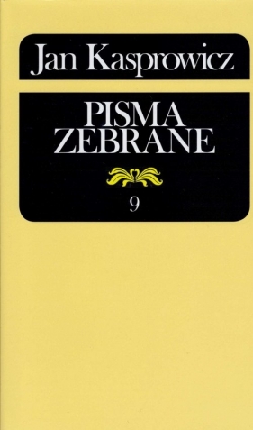 Jan Kasprowicz Pisma zebrane - Roman Loth