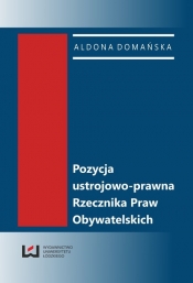 Pozycja ustrojowo-prawna Rzecznika Praw Obywatelskich - Domańska Aldona<br />