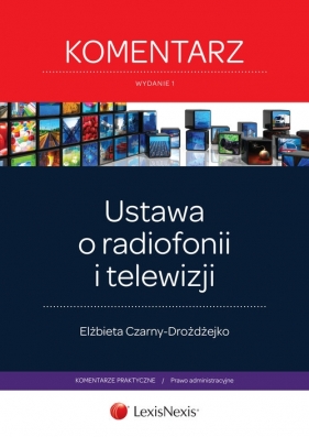 Ustawa o radiofonii i telewizji Komentarz - Elżbieta Czarny-Drożdżejko