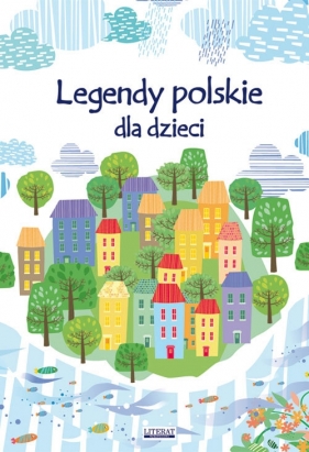 Legendy polskie dla dzieci - Korczyńska Małgorzata, Adesanya Miriam