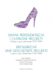 Udane przedsięwzięcia i chybione projekty - Angelique Leszczawski-Schwerk, Dorota Wiśniewska, Leszek Ziątkowski