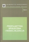 Profilaktyka społeczna i resocjalizacja  Kwaśniewski Jerzy (red.)