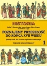 z.Historia LO KL 1 Podręcznik Zakres rozszerzony Poznajemy przeszłość do Kozłowska, Unger, Zając