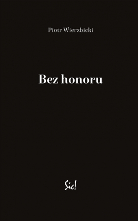 Bez honoru (Uszkodzona okładka) - Piotr Wierzbicki