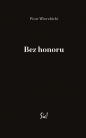 Bez honoru - Piotr Wierzbicki