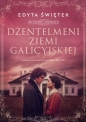 Dżentelmeni ziemi galicyjskiej. Wielkie Litery - Edyta Świętek