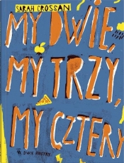 My dwie, my trzy, my cztery - Sarah Crossan