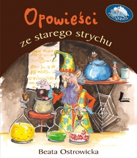 Opowieści ze starego strychu - Ostrowicka Beata
