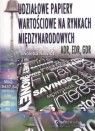 Udziałowe papiery wartościowe na rynkach międzynarodowych ADR EDR ADR Wioletta Nawrot