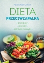 Dieta przeciwzapalna. Przepisy. Porady. Zdrowe nawyki. - Marzena Rojek-Ledwoch