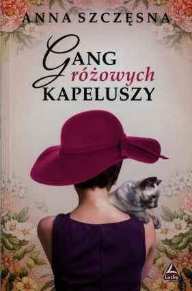 Gang różowych kapeluszy - Anna Szczęsna