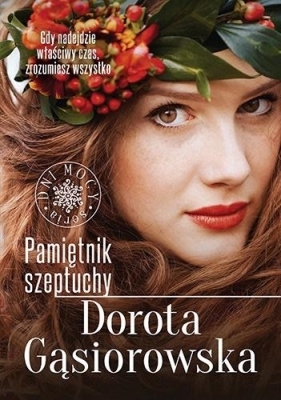 Pamiętnik szeptuchy. Dni Mocy. Tom 1 - Dorota Gąsiorowska