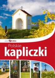 Polskie kapliczki Piękna Polska (Uszkodzona okładka)