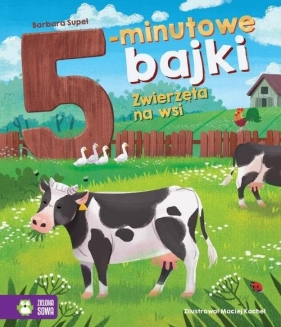 5-minutowe bajki. Zwierzęta na wsi (Uszkodzona okładka) - Barbara Supeł