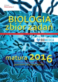 BIOLOGIA zbiór zadań matura 2016 poziom rozszerzony