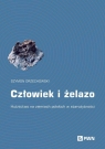Człowiek i żelazo Hutnictwo na ziemiach polskich w starożytności Szymon Orzechowski