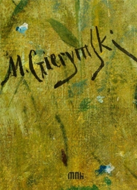 Maksymilian Gierymski. Katalog dzieł zebranych - Opracowanie zbiorowe