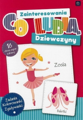 Malowanka. Zainteresowania. Co lubią dziewczyny - Opracowanie zbiorowe